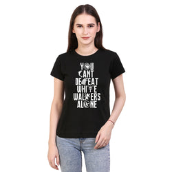 You Cant Defeat White Walkers Alone , Game of Thrones , Women's Top