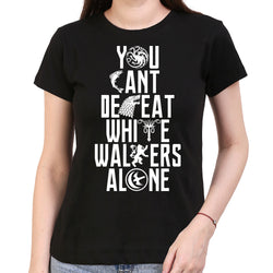 You Cant Defeat White Walkers Alone , Game of Thrones , Women's Top